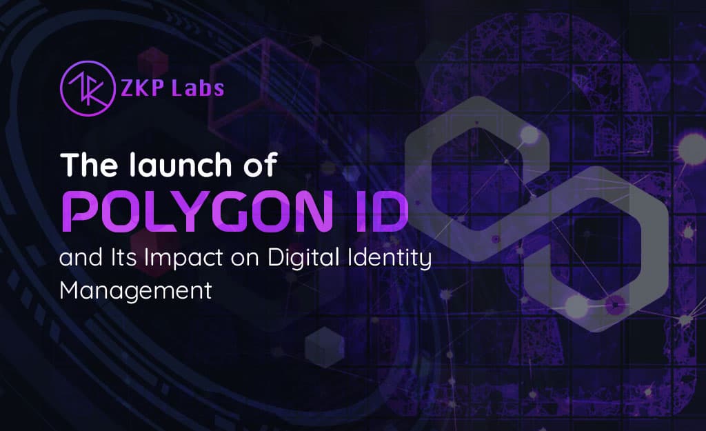 The launch of Polygon ID and Its Impact on Digital Identity Management